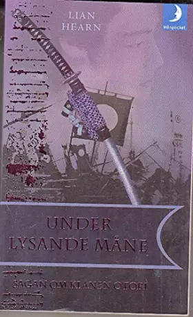 Couverture du produit · Under lysande måne: 3 (Sagan om klanen Otori)