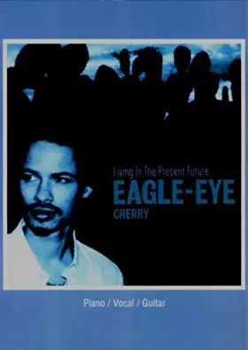 Couverture du produit · Eagle Eye Cherry - Living in the Present Future