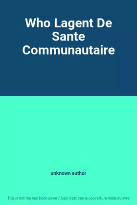 Couverture du produit · Who Lagent De Sante Communautaire