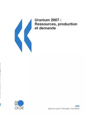 Couverture du produit · Uranium 2007: Ressources, production et demande