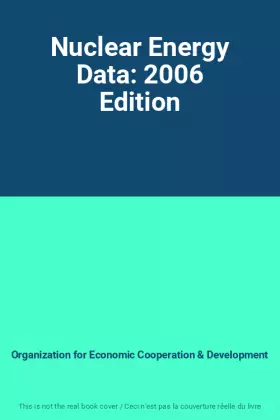 Couverture du produit · Nuclear Energy Data: 2006 Edition