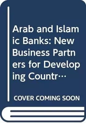 Couverture du produit · Arab and Islamic Banks: New Business Partners for Developing Countries (Development Centre Studies)
