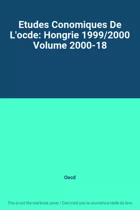Couverture du produit · Etudes Conomiques De L'ocde: Hongrie 1999/2000 Volume 2000-18