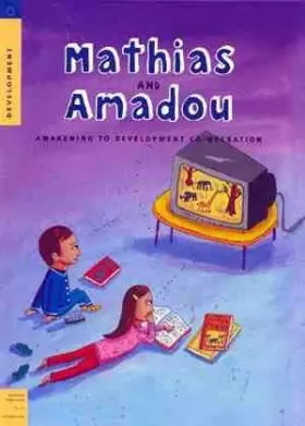 Couverture du produit · Mathias and Amadou: Awakening to Development Co-operation