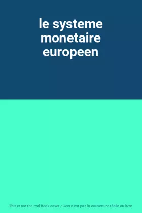 Couverture du produit · le systeme monetaire europeen