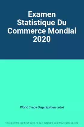 Couverture du produit · Examen Statistique Du Commerce Mondial 2020