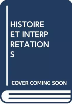 Couverture du produit · HISTOIRE ET INTERPRETATIONS