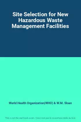 Couverture du produit · Site Selection for New Hazardous Waste Management Facilities