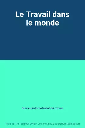 Couverture du produit · Le Travail dans le monde