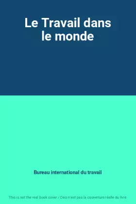 Couverture du produit · Le Travail dans le monde