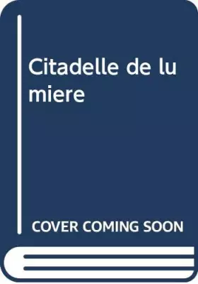 Couverture du produit · Citadelle de lumière