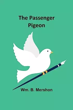Couverture du produit · The Passenger Pigeon
