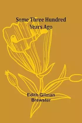 Couverture du produit · Some Three Hundred Years Ago