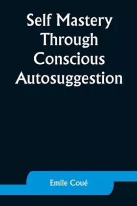 Couverture du produit · Self Mastery Through Conscious Autosuggestion