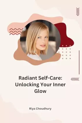 Couverture du produit · Radiant Self-Care: Unlocking Your Inner Glow