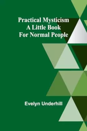 Couverture du produit · Practical Mysticism: A Little Book for Normal People