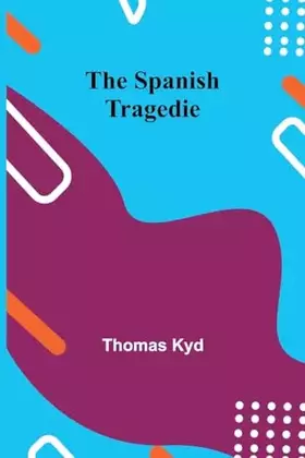 Couverture du produit · The Spanish Tragedie