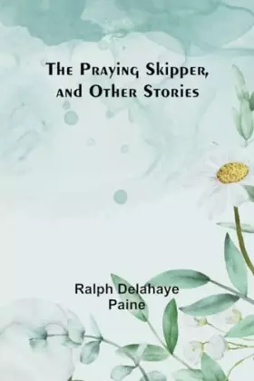 Couverture du produit · The Praying Skipper, and Other Stories
