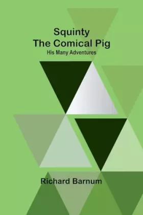 Couverture du produit · Squinty the Comical Pig: His Many Adventures