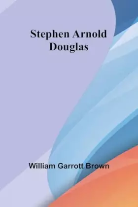 Couverture du produit · Stephen Arnold Douglas