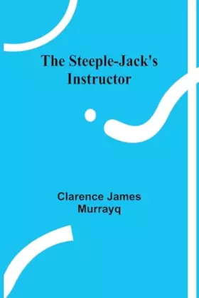Couverture du produit · The steeple-jack's instructor