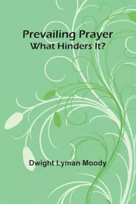 Couverture du produit · Prevailing Prayer: What Hinders It?
