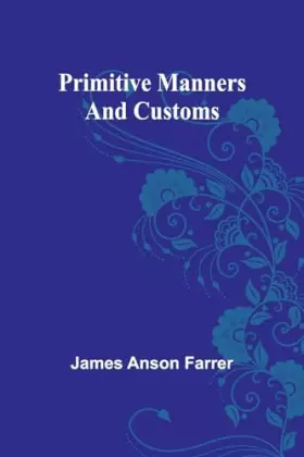 Couverture du produit · Primitive Manners and Customs