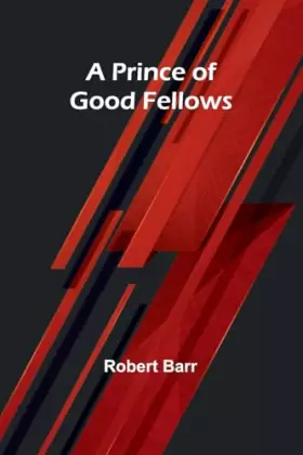 Couverture du produit · A Prince of Good Fellows