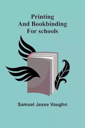 Couverture du produit · Printing and bookbinding for schools