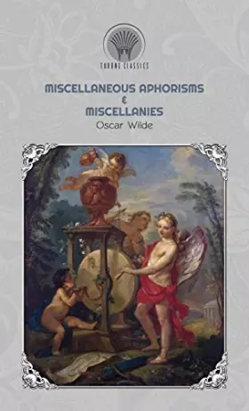 Couverture du produit · Miscellaneous Aphorisms & Miscellanies (Throne Classics)