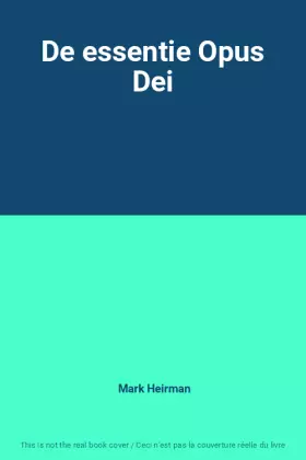 Couverture du produit · De essentie Opus Dei