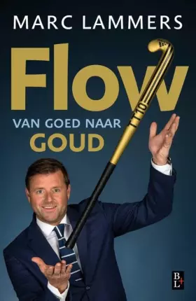 Couverture du produit · Flow - van goed naar goud: je team in een flow