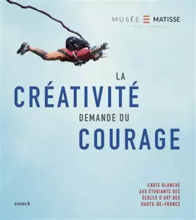 Couverture du produit · la créativité demande du courage