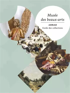Couverture du produit · Musée des beaux-arts Arras: Guide des Collections
