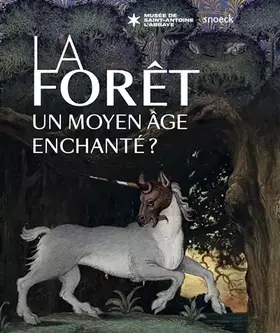 Couverture du produit · la forêt, un Moyen Âge enchanté ?