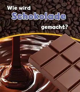 Couverture du produit · Wie wird Schokolade gemacht?