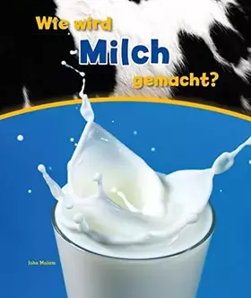 Couverture du produit · Wie wird milch gemacht?
