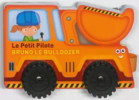 Couverture du produit · Le petit pilote Bruno le bulldozer