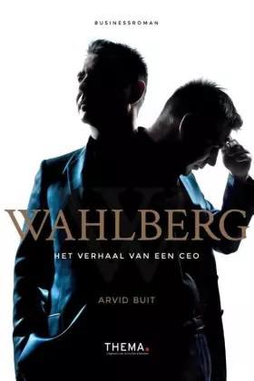 Couverture du produit · Wahlberg: het verhaal van een CEO