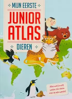 Couverture du produit · Mijn eerste junior atlas: Dieren