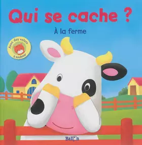 Couverture du produit · Qui se cache à la ferme ?