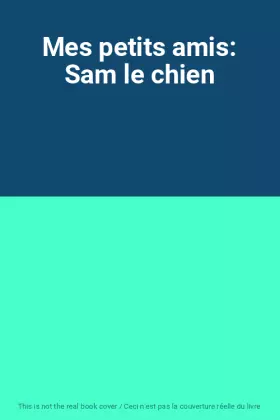 Couverture du produit · Mes petits amis: Sam le chien