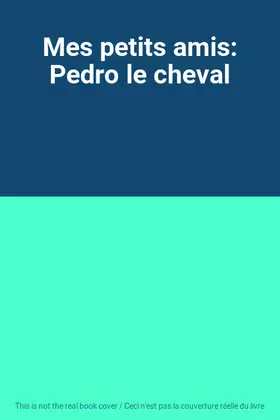 Couverture du produit · Mes petits amis: Pedro le cheval