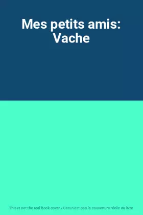 Couverture du produit · Mes petits amis: Vache