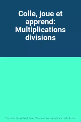 Couverture du produit · Colle, joue et apprend: Multiplications divisions