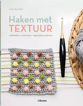 Couverture du produit · Haken met textuur: reliëfsteken, technieken, eigentijdse projecten