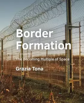 Couverture du produit · Border Formation: The Becoming Multiple of Space