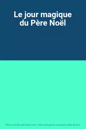 Couverture du produit · Le jour magique du Père Noël