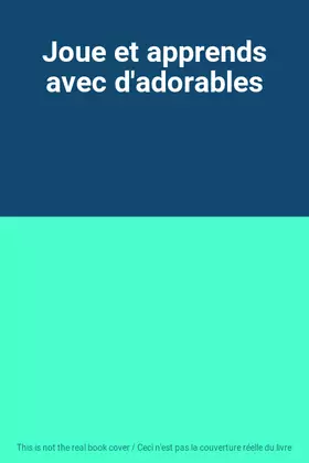 Couverture du produit · Joue et apprends avec d'adorables