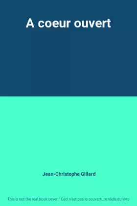 Couverture du produit · A coeur ouvert